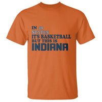 But This Is Indiana T Shirt In 49 States Its Basketball Hoosier Pride TS02