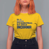But This Is Indiana T Shirt For Women In 49 States It’s Basketball Hoosier Pride - Wonder Print Shop