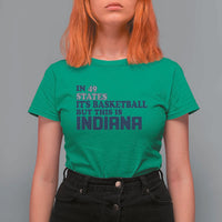 But This Is Indiana T Shirt For Women In 49 States It’s Basketball Hoosier Pride - Wonder Print Shop