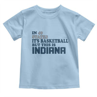 But This Is Indiana Toddler T Shirt In 49 States It’s Basketball Hoosier Pride - Wonder Print Shop