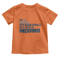 But This Is Indiana Toddler T Shirt In 49 States Its Basketball Hoosier Pride TS02