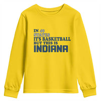 But This Is Indiana Youth Sweatshirt In 49 States It’s Basketball Hoosier Pride - Wonder Print Shop