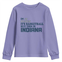 But This Is Indiana Youth Sweatshirt In 49 States It’s Basketball Hoosier Pride - Wonder Print Shop
