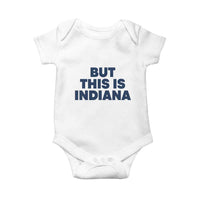But This Is Indiana Baby Onesie Hoosier Basketball Fans Bold Blue and Gold - Wonder Print Shop
