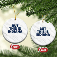 But This Is Indiana Ceramic Ornament Hoosier Basketball Fans Bold Blue and Gold - Wonder Print Shop