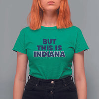 But This Is Indiana T Shirt For Women Hoosier Basketball Fans Bold Blue and Gold - Wonder Print Shop