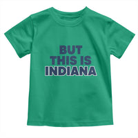 But This Is Indiana Toddler T Shirt Hoosier Basketball Fans Bold Blue and Gold - Wonder Print Shop