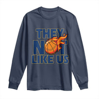 They Not Like Us Basketball Long Sleeve Shirt Fierce Flame Ball Graphic for Hooops Fans