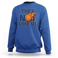They Not Like Us Basketball Sweatshirt Fierce Flame Ball Graphic for Hooops Fans