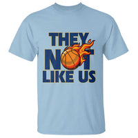 They Not Like Us Basketball T Shirt Fierce Flame Ball Graphic for Hooops Fans