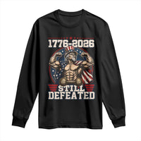 Still Undefeated 1776 to 2026 Muscular Uncle Sam Long Sleeve Shirt Buff Bodybuilder American Flag 250th Anniversary Semiquincentennial