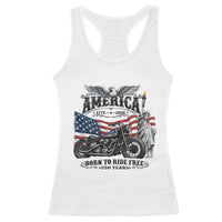 America Born to Ride Free 250 Years Biker Racerback Tank Top American Flag Chopper Motorcycle Statue of Liberty 1776 to 2026 Semiquincentennial