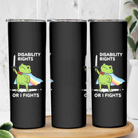Funny Frog Disability Pride Flag Warrior Skinny Tumbler Disability Rights Or I Fights