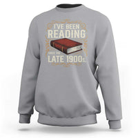 Funny Vintage 80s 90s Book Lover Sweatshirt I've Been Reading Since The Late 1900s Bookworm Humor