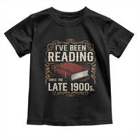 Funny Vintage 80s 90s Book Lover Toddler T Shirt I've Been Reading Since The Late 1900s Bookworm Humor
