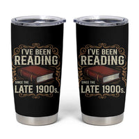 Funny Vintage 80s 90s Book Lover Tumbler Cup I've Been Reading Since The Late 1900s Bookworm Humor