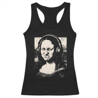 Funny Mona Lisa Wearing Headphones Bass Face Meme Racerback Tank Top Funny Classical Fine Art Parody Music Producer Graphic
