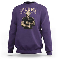 IGBBMN Buff George Washington Parody Sweatshirt It’s Gonna Be Bad Funny Ironic Patriotic Founding Father