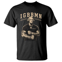 IGBBMN Buff George Washington Parody T Shirt It’s Gonna Be Bad Funny Ironic Patriotic Founding Father