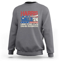 Harris Walz 2024 Sweatshirt Mind Your Own Damn Business Retro Vintage - Wonder Print Shop