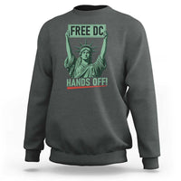 Free DC Hands Off Sweatshirt Statue of Liberty for Washington D.C. Rights - Wonder Print Shop