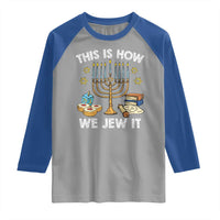 Funny Jewish Hanukkah Raglan Shirt This How We Jew It Menorah Chanukah