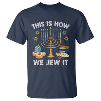 Funny Hanukkah T Shirt This How We Jew It Jewish Menorah Chanukah - Wonder Print Shop