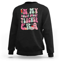 In My Holly Jolly Teacher Era Xmas Groovy Christmas Sweatshirt - Wonder Print Shop