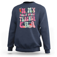 In My Holly Jolly Teacher Era Xmas Groovy Christmas Sweatshirt - Wonder Print Shop