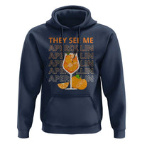 Aperol Spritz Hoodie They See Me Aperollin Summer Cocktail Sprizz