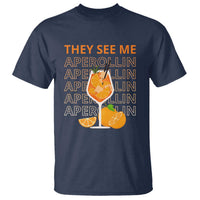 Aperol Spritz T Shirt They See Me Aperollin Summer Cocktail Sprizz - Wonder Print Shop