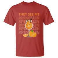 Aperol Spritz T Shirt They See Me Aperollin Summer Cocktail Sprizz - Wonder Print Shop