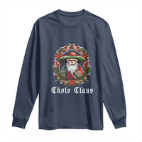 Mexican Christmas Cholo Claus Santa Long Sleeve Shirt Funny Xmas in Mexico Latin America