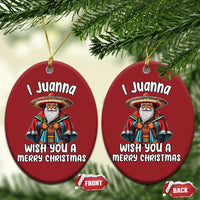 Mexican Santa Xmas Christmas Ornament I Juanna Wish You A Merry Christmas Feliz Navidad Choco Claus - Wonder Print Shop