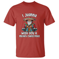 Mexican Santa Christmas T Shirt I Juanna Wish You A Merry Christmas Feliz Navidad Choco Claus - Wonder Print Shop