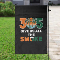 305 Give Us All the Smoke Garden Flag Miami Fan South Florida Pride