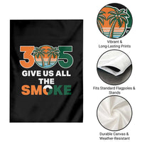305 Give Us All the Smoke Garden Flag Miami Fan South Florida Pride