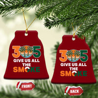 305 Give Us All the Smoke Ceramic Ornament Miami Fan South Florida Pride