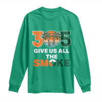 305 Give Us All the Smoke Long Sleeve Shirt Miami Fan South Florida Pride