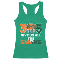 305 Give Us All the Smoke Racerback Tank Top Miami Fan South Florida Pride