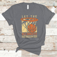 Let The Madness Begin Basketball Season Basketball Lovers T-Shirt - Wonder Print Shop