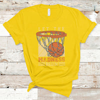 Let The Madness Begin Basketball Season Basketball Lovers T-Shirt - Wonder Print Shop
