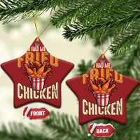 You Had Me At Fried Chicken Christmas Ornament - Wonder Print Shop