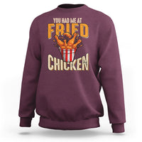 You Had Me At Fried Chicken Sweatshirt - Wonder Print Shop