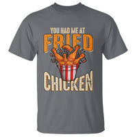 You Had Me At Fried Chicken T Shirt - Wonder Print Shop