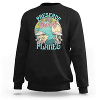 Earth Day Sweatshirt Preserve This Groovy Planet - Wonder Print Shop