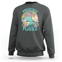 Earth Day Sweatshirt Preserve This Groovy Planet - Wonder Print Shop