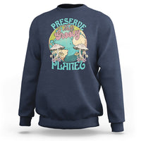 Earth Day Sweatshirt Preserve This Groovy Planet - Wonder Print Shop