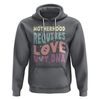 Bonus Mom Hoodie Motherhood Requires Love Not DNA - Wonder Print Shop