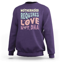 Bonus Mom Sweatshirt Motherhood Requires Love Not DNA - Wonder Print Shop